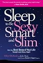 Sleep to be Sexy, Smart, and Slim