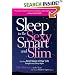 Sleep to be Sexy, Smart, and Slim