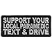 Support Your Local Paramedic Text and Drive Patch - 3.5x1.5 inch. Embroidered Iron on Patch
