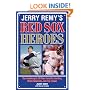 Jerry Remy's Red Sox Heroes: The RemDawg's All-Time Favorite Red Sox, Great Moments, and Top Teams