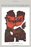 Post-Postmodernism: or, The Cultural Logic of Just-in-Time Capitalism