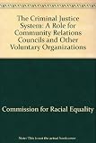 The Criminal justice system (England & Wales) : a role for community relations councils and other voluntary organisations
