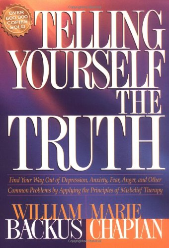 51eFvhP CBL Telling Yourself the Truth: Find Your Way Out of Depression, Anxiety, Fear, Anger, and Other Common Problems by Applying the Principles of Misbelief Therapy