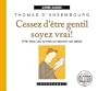 Cessez D'Etre Gentil Soyez Vrai!