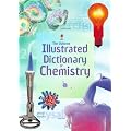 Illustrated Dictionary of Chemistry (Usborne Illustrated Dictionaries)