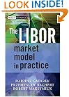 The LIBOR Market Model in Practice (The Wiley Finance Series)