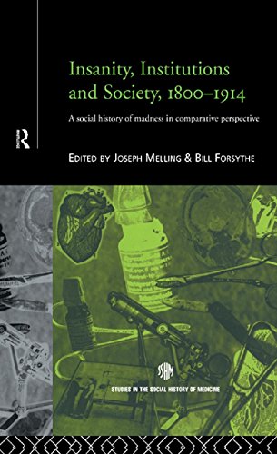 Insanity, Institutions and Society, 1800-1914 (Routledge Studies in the Social History of Medicine)