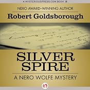 Silver Spire: A Nero Wolfe Mystery, Book 6 | Robert Goldsborough