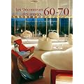 Les d�corateurs des ann�es 60-70