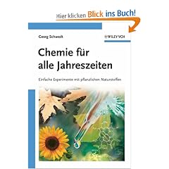 Chemie f�r alle Jahreszeiten: Einfache Experimente mit pflanzlichen Naturstoffen