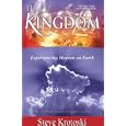 The Kingdom: Experiencing Heaven on Earth by Steve Krotoski