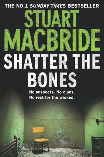 Shatter the Bones (Logan Mcrae 7)
