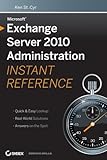 Microsoft Exchange server 2010 administration instant reference