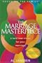 The Marriage Masterpiece: A Bold New Vision for Your Marriage (Focus on the Family Presents)