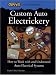 Custom Auto Electrickery: How to Work with and Understand Auto Electrical Systems (Hot Rod Handbooks)