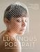 The Luminous Portrait: Capture the Beauty of Natural Light for Glowing, Flattering Photographs