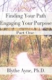Finding Your Path, Engaging Your Purpose