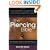 The Piercing Bible: The Definitive Guide to Safe Body Piercing