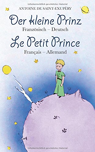 Der kleine Prinz. Französisch-Deutsch: Le Petit Prince. Français-Allemand: zweisprachig / bilingue (German Edition)