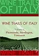 Wine Trails of Italy,  vol. 3:  Piemonte, Sardegna, Toscana