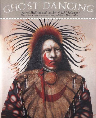 Ghost Dancing: Sacred Medicine and the Art of JD Challenger