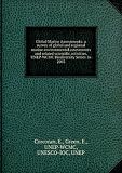 Global marine assessments : a survey of global and regional marine environmental assessments and related scientific activities