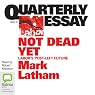 Quarterly Essay 49: Not Dead Yet