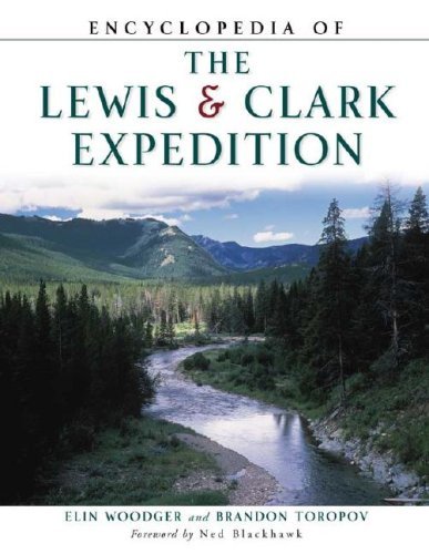 Encyclopedia of the Lewis & Clark Expedition (Facts on File Library of American History) by Ned Blackhawk (Foreword), Elin Woodger (31-Jan-2004) Paperback
