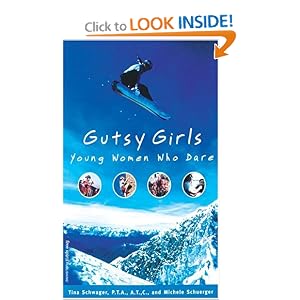 Gutsy Girls: Young Women Who Dare by Tina Schwager, Michele Schuerger, and Elizabeth Verdick