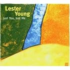 Just You, Just Me by  Lester Young 
