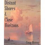 Distant Shores and Close Horizons ~ Craig Murray