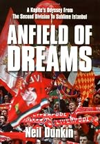 Anfield of Dreams: A Kopite's Odyssey