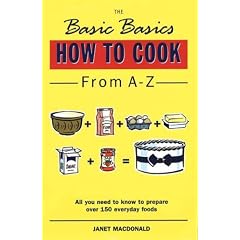 The Basic Basics How to Cook from A-Z