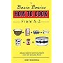 The Basic Basics How to Cook from A-Z