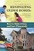 The Complete Guide to Renovating Older Homes: How to Make It Easy and Save Thousands