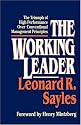 The Working Leader: The Triumph of High Performance Over Conventional Management Principles