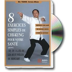 8 exercices simples de chi-kung pour votre sant� : les 8 Pi�ces de Brocart