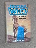 Doctor Who, the myth makers : based on the BBC television serial by Donald Cotton by arrangement with the British Broadcasting Corporation
