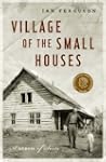 Village of the Small Houses: A Memoir...
