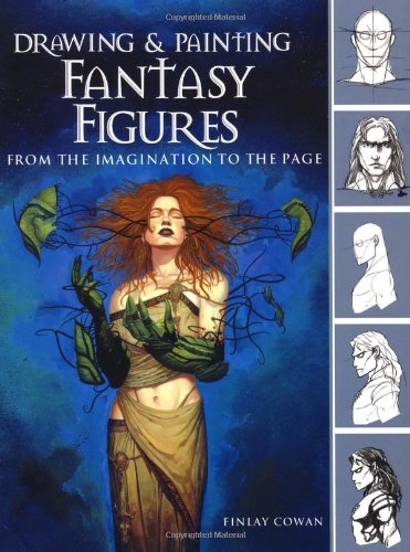 Cover image : Drawing and Painting Fantasy Figures: From the Imagination to the Page