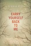 Carry Yourself Back to Me
