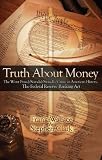 Truth About Money - The Worst Fraud/Swindle/Scandal/Crime in American History: The Federal Reserve Banking Act