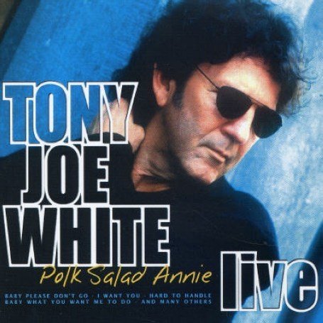 Tony Joe White - Polk Salad Annie Live - Zortam Music