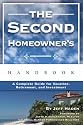 The Second Homeowner's Handbook: A Complete Guide for Vacation, Income, Retirement, And Investment