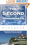 The Second Homeowner's Handbook: A Complete Guide for Vacation, Income, Retirement, And Investment