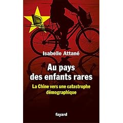 Au pays des enfants rares - Prix du livre de l'�conomie: La Chine vers une catastrophe d�mographique