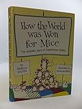 How the world was won for mice : the dramatic story of supermouse Raffles