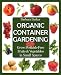 Organic Container Gardening: Grow Pesticide-Free Fruits and Vegetables in Small Spaces at Amazon Books: 51eH1nSDnaL._SL75_
