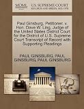 Paul Ginsburg, Petitioner, V. Hon. Dave W. Ling, Judge of the United States District Court for the District of U.S. Supreme Court Transcript of Record