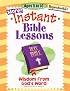 MORE INSTANT BIBLE LESSONS--WISDOM FROM GOD'S WORD